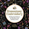 Romantasy Embroidery: 23 Stunning Patterns for Romance and Fantasy Lovers (Dover Crafts: Embroidery & Needlepoint) cover image