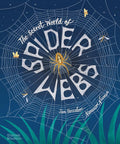 The Secret World of Spiderwebs (The Secret World, 1) cover image