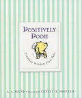 Positively Pooh: Timeless Wisdom from Pooh (Winnie-the-Pooh) cover image