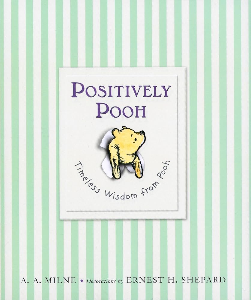 Positively Pooh: Timeless Wisdom from Pooh (Winnie-the-Pooh) cover image