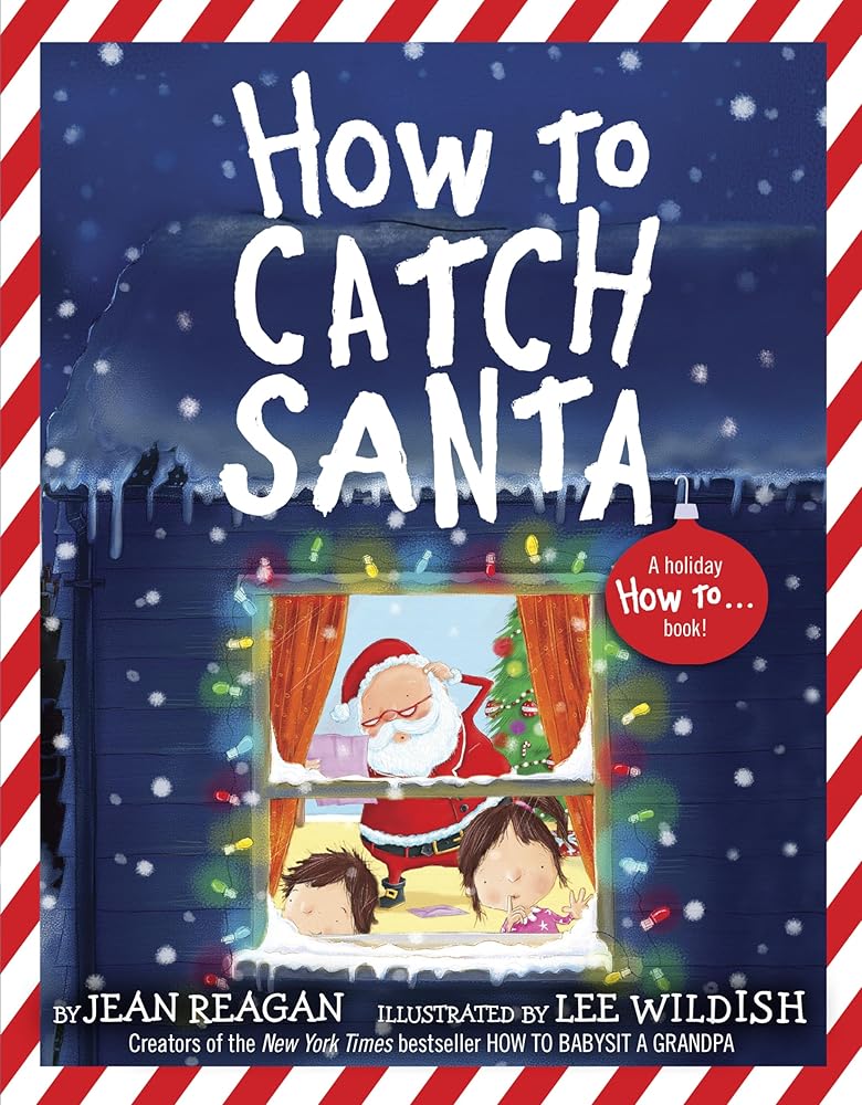 How to Catch Santa: A Christmas Book for Kids and Toddlers (How To Series) cover image