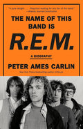 The Name of This Band Is R.E.M.: A Biography cover image