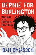 Bernie for Burlington: The Rise of the People's Politician cover image