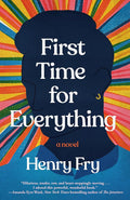First Time for Everything: A Novel cover image