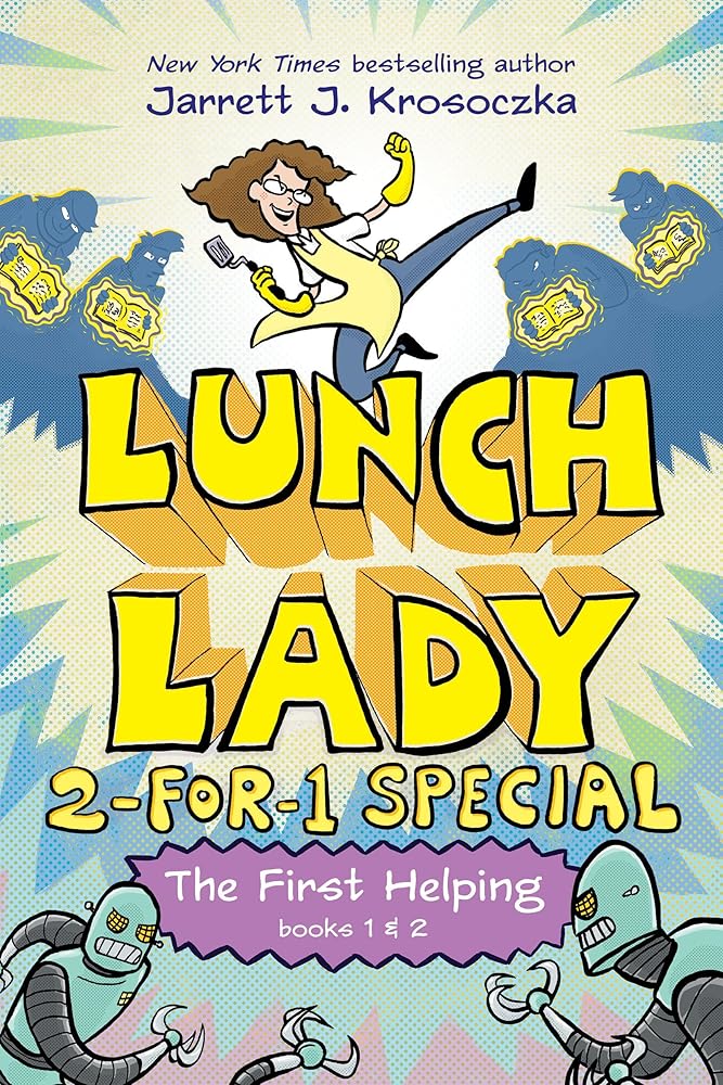 The First Helping (Lunch Lady Books 1 & 2): The Cyborg Substitute and the League of Librarians (Lunch Lady: 2-for-1 Special) cover image
