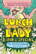 The Second Helping (Lunch Lady Books 3 & 4): The Author Visit Vendetta and the Summer Camp Shakedown (Lunch Lady: 2-for-1 Special) cover image