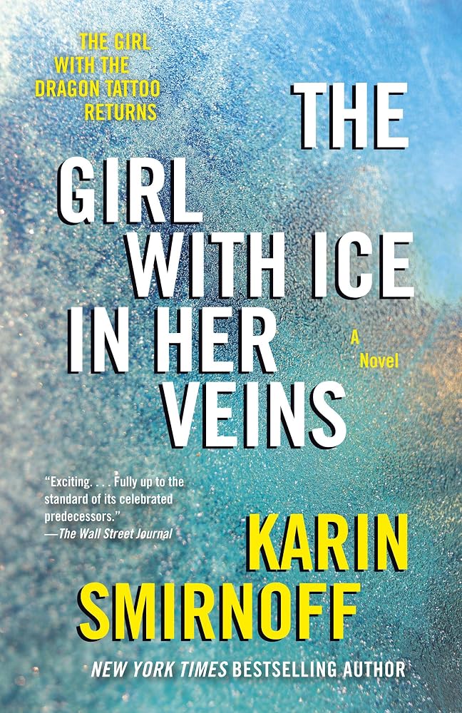 The Girl with Ice in Her Veins: A Lisbeth Salander novel, continuing Stieg Larsson's Millennium Series (The Girl with the Dragon Tattoo Series) cover image