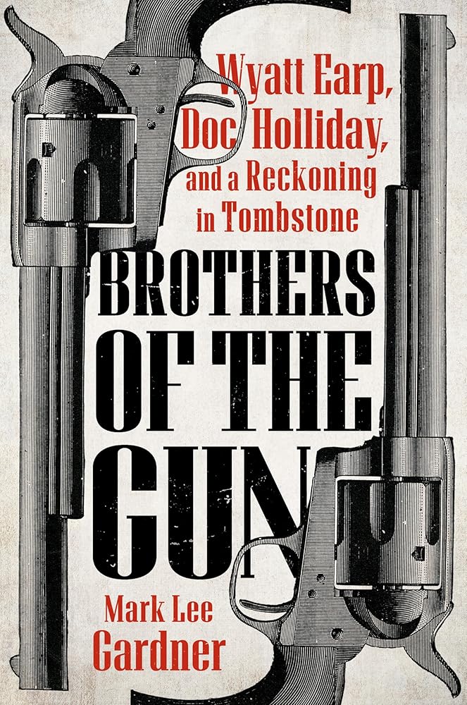 Brothers of the Gun: Wyatt Earp, Doc Holliday, and a Reckoning in Tombstone cover image