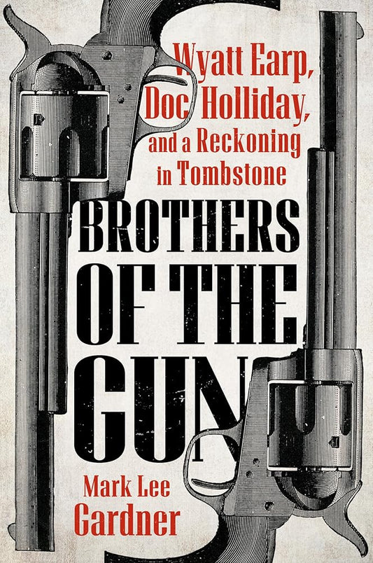 Brothers of the Gun: Wyatt Earp, Doc Holliday, and a Reckoning in Tombstone cover image