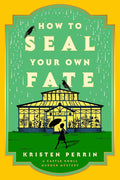 How to Seal Your Own Fate: A Novel (Castle Knoll Files) cover image