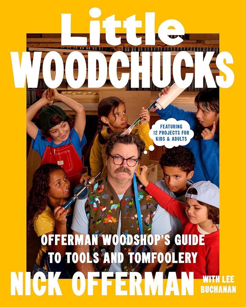 Little Woodchucks: Offerman Woodshop's Guide to Tools and Tomfoolery cover image