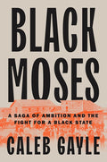 Black Moses: A Saga of Ambition and the Fight for a Black State cover image