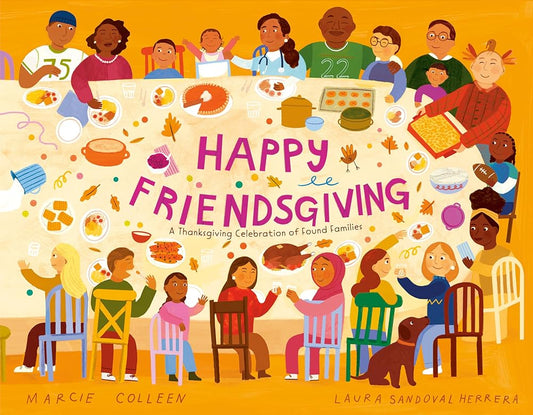 Happy Friendsgiving: A Thanksgiving Celebration of Found Families cover image