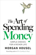 The Art of Spending Money: Simple Choices for a Richer Life cover image