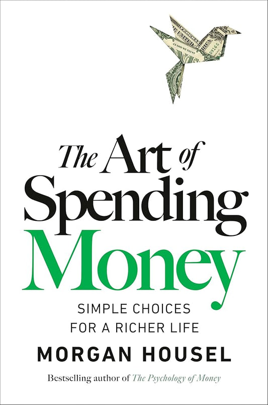 The Art of Spending Money: Simple Choices for a Richer Life cover image