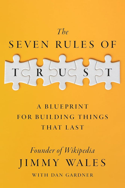 The Seven Rules of Trust: A Blueprint for Building Things That Last cover image