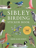 Sibley Birding Sticker Book: With More Than 300 Stickers: Stickers for Journals, Water Bottles, Laptops, Planners, and More cover image