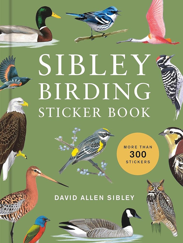 Sibley Birding Sticker Book: With More Than 300 Stickers: Stickers for Journals, Water Bottles, Laptops, Planners, and More cover image