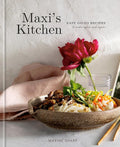 Maxi's Kitchen: Easy Go-To Recipes to Make Again and Again: A Cookbook cover image