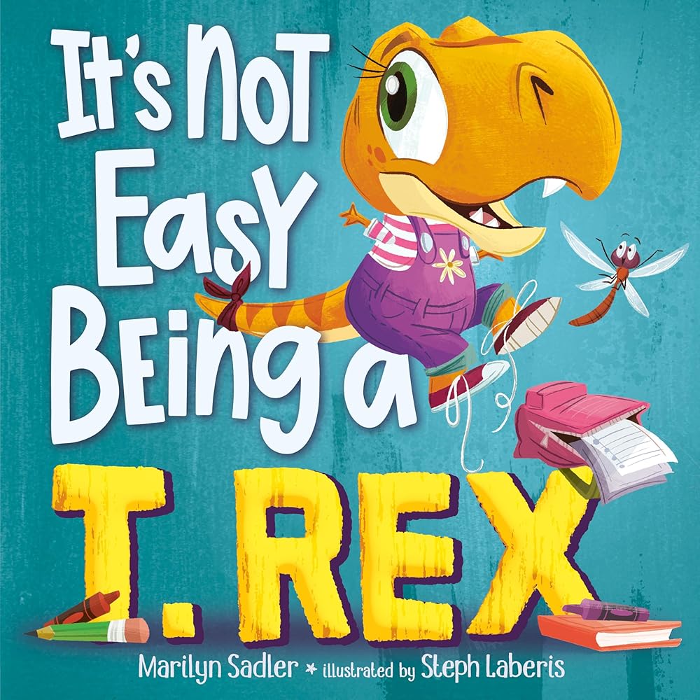 It's Not Easy Being a T. Rex: A Dinosaur Story cover image