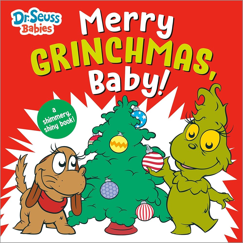 Merry Grinchmas, Baby! with Dr. Seuss Babies: A Shimmery, Shiny Christmas Book (Dr. Seuss Babies Board Books) cover image