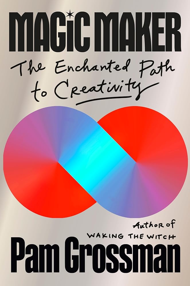 Magic Maker: The Enchanted Path to Creativity cover image