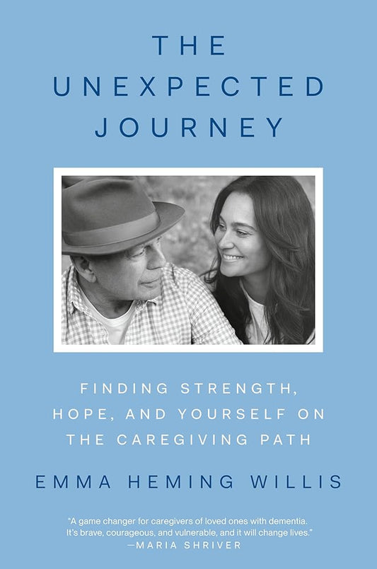 The Unexpected Journey: Finding Strength, Hope, and Yourself on the Caregiving Path cover image