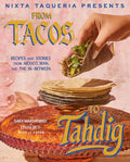 Nixta Taqueria Presents: From Tacos to Tahdig: Recipes and Stories from Mexico, Iran, and the In-Between cover image