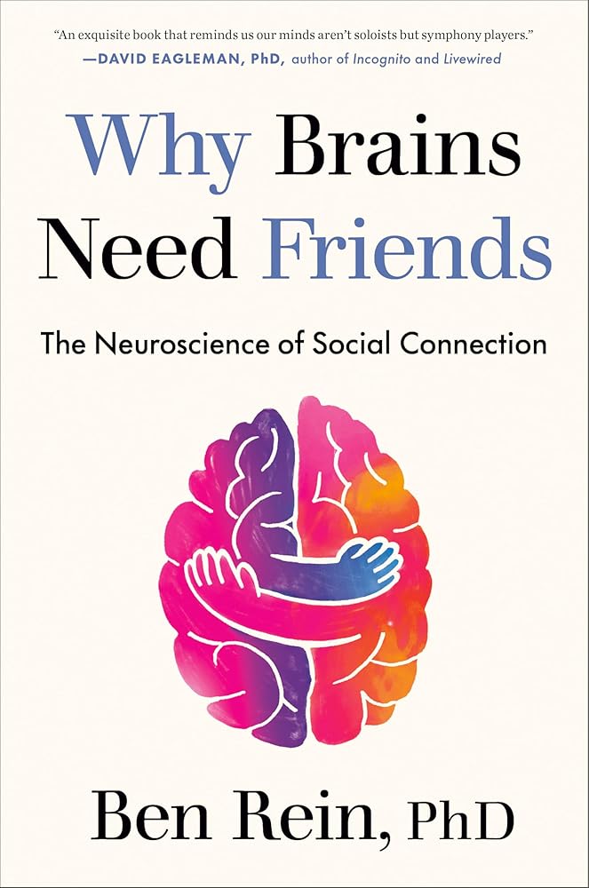 Why Brains Need Friends: The Neuroscience of Social Connection cover image