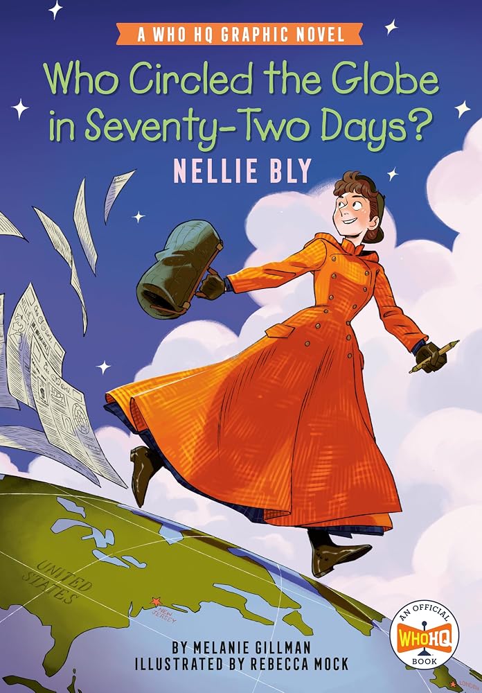 Who Circled the Globe in Seventy-Two Days? Nellie Bly: A Who HQ Graphic Novel cover image