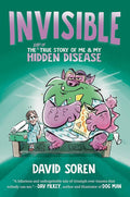 Invisible: The (Sort of) True Story of Me and My Hidden Disease cover image