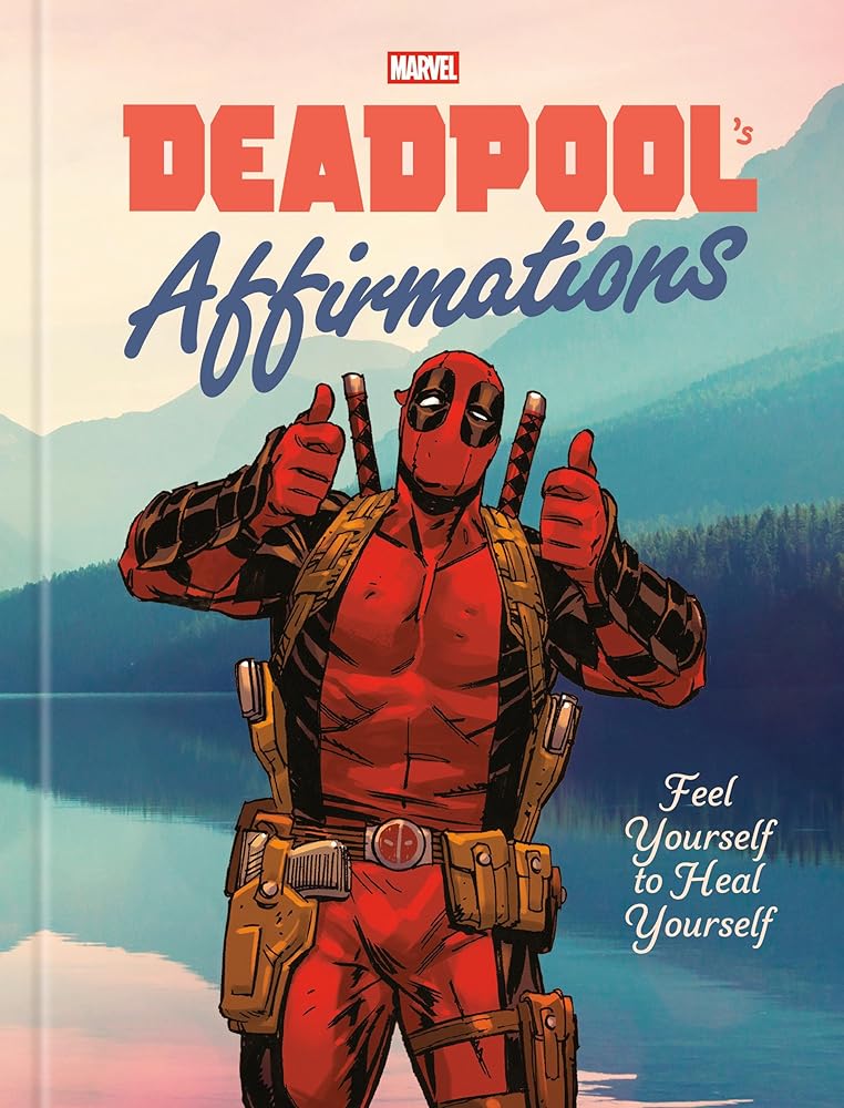 Deadpool's Affirmations: Feel Yourself to Heal Yourself cover image
