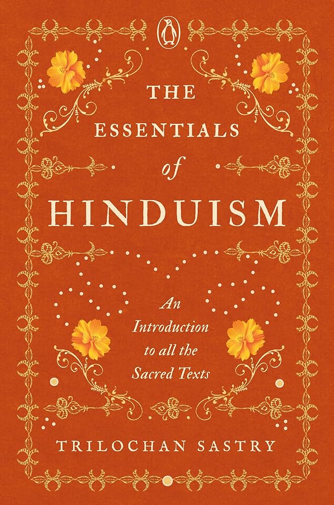 The Essentials of Hinduism: An Introduction to All the Sacred Texts cover image