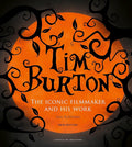 Tim Burton: The Iconic Filmmaker and His Work (Iconic Filmmakers Series) cover image