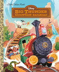 Big Thunder Mountain Railroad (Disney) (Little Golden Book) cover image
