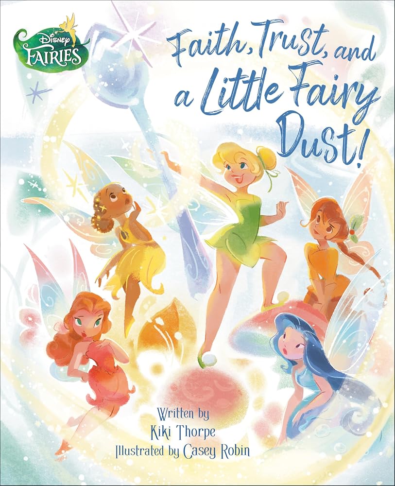 Faith, Trust, and a Little Fairy Dust! (Disney Fairies) cover image