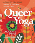 Queer Yoga: A Guide to Well-Being Through Inclusive & Accessible Yoga cover image