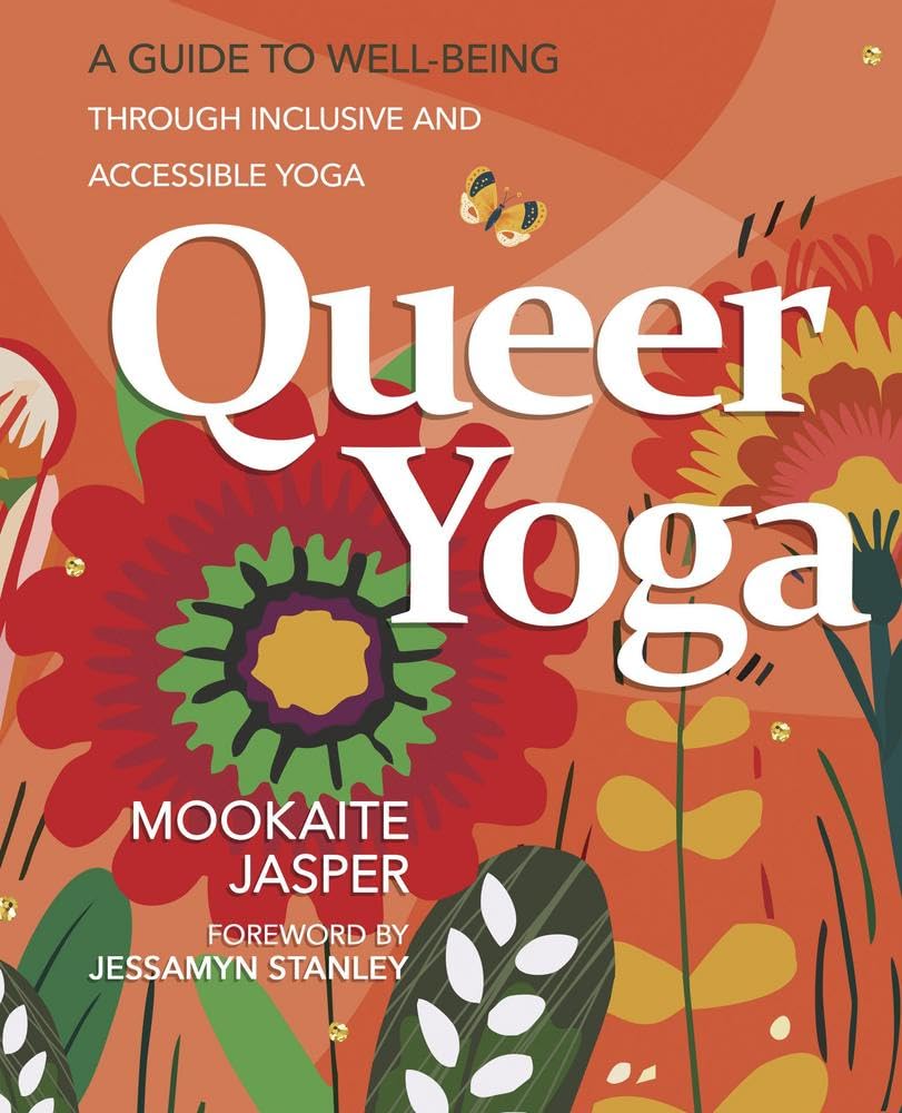 Queer Yoga: A Guide to Well-Being Through Inclusive & Accessible Yoga cover image