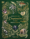 Antología de dinosaurios y vida prehistórica (Dinosaurs and Other Prehistoric Life) (DK Children's Anthologies) (Spanish Edition) cover image