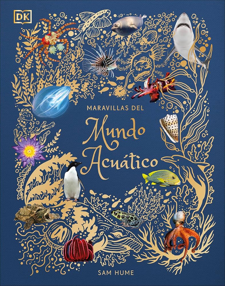 Maravillas del mundo acuático (An Anthology of Aquatic Life) (DK Children's Anthologies) (Spanish Edition) cover image