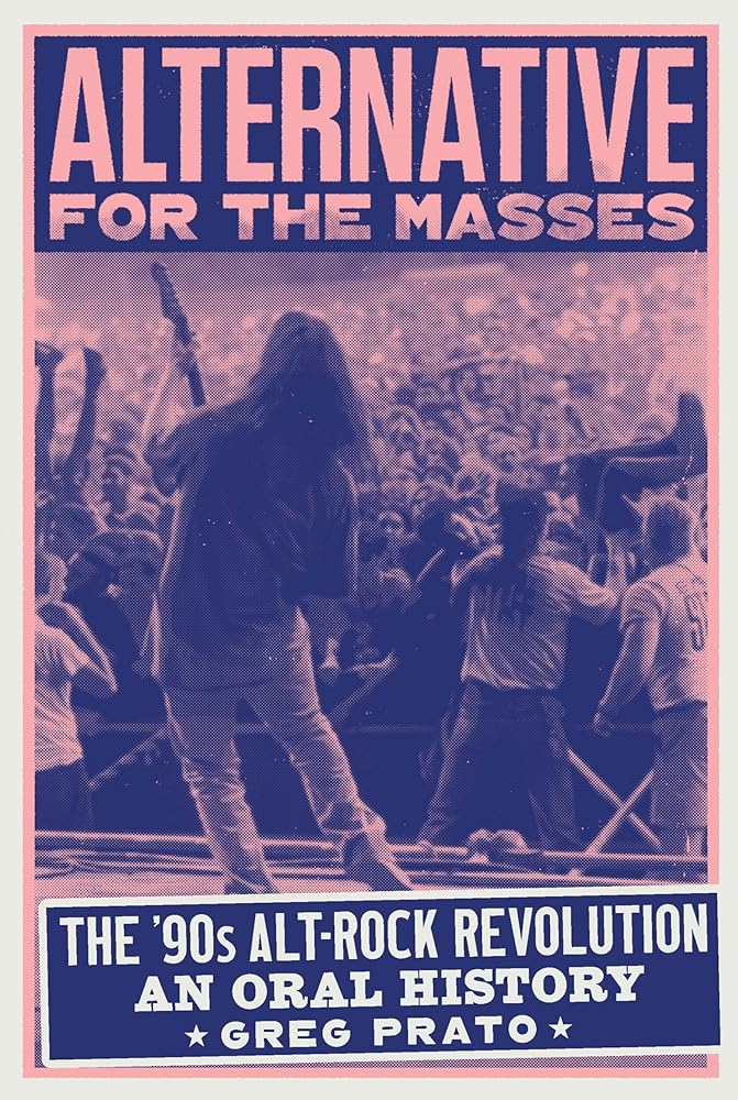 Alternative for the Masses: The '90s Alt-Rock Revolution - An Oral History cover image