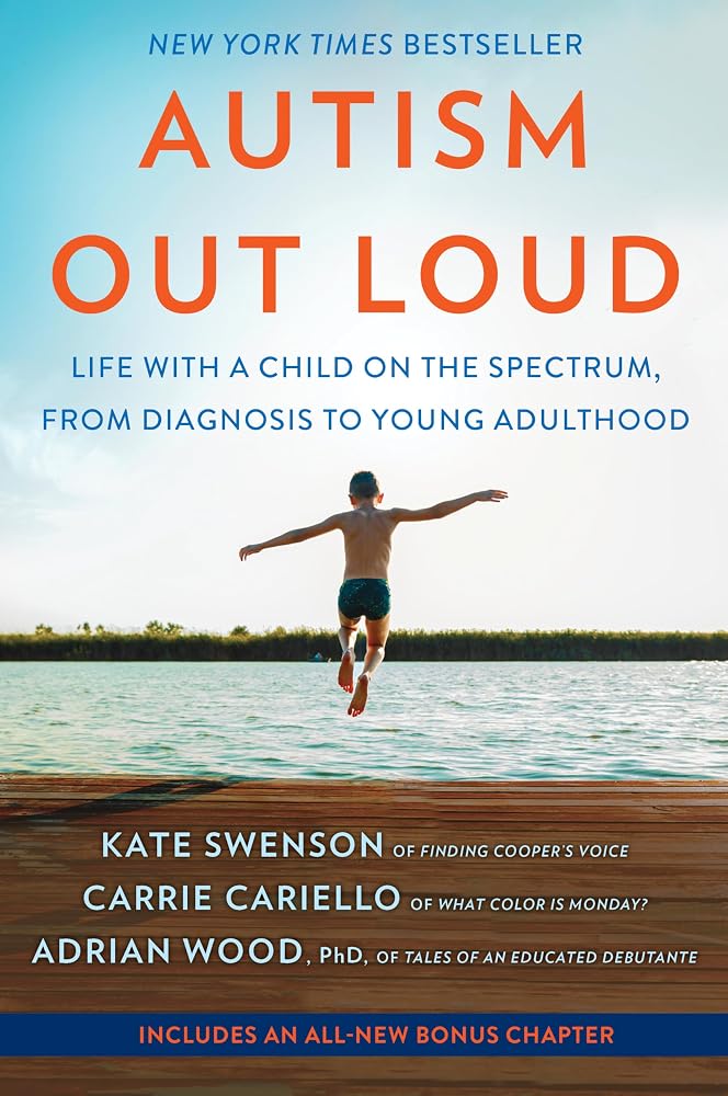 Autism Out Loud: Life with a Child on the Spectrum, from Diagnosis to Young Adulthood―Moving Stories and Parenting Lessons Learned from Three Mothers of Children with Autism cover image