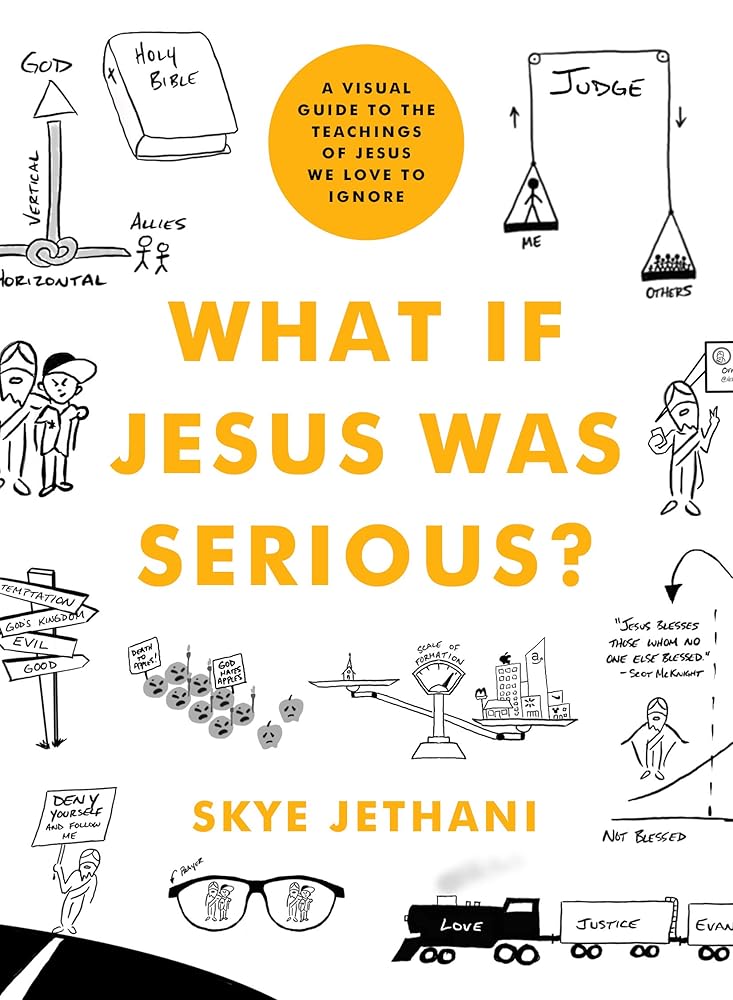 What If Jesus Was Serious?: A Visual Guide to the Teachings of Jesus We Love to Ignore cover image