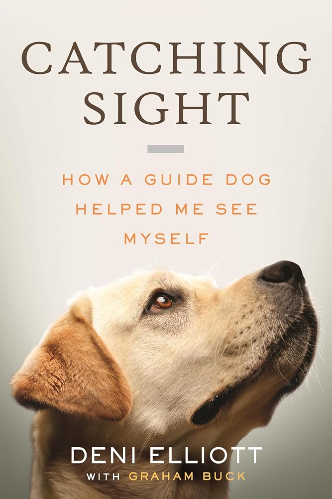 Catching Sight: How a Guide Dog Helped Me See Myself cover image