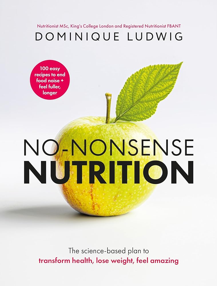No-Nonsense Nutrition: THE INSTANT #1 SUNDAY TIMES BESTSELLER. The Science-based Plan to Transform Health, Lose Weight, Feel Amazing cover image