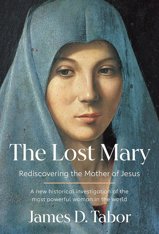 The Lost Mary: Rediscovering the Mother of Jesus cover image
