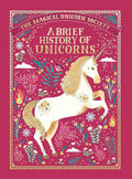 The Magical Unicorn Society: A Brief History of Unicorns cover image