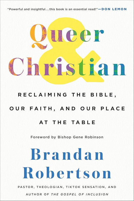 Queer & Christian: Reclaiming the Bible, Our Faith, and Our Place at the Table cover image