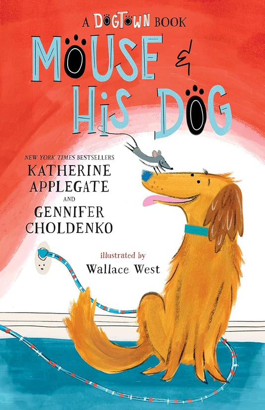 Mouse and His Dog: A Dogtown Book (A Dogtown Book, 2) cover image