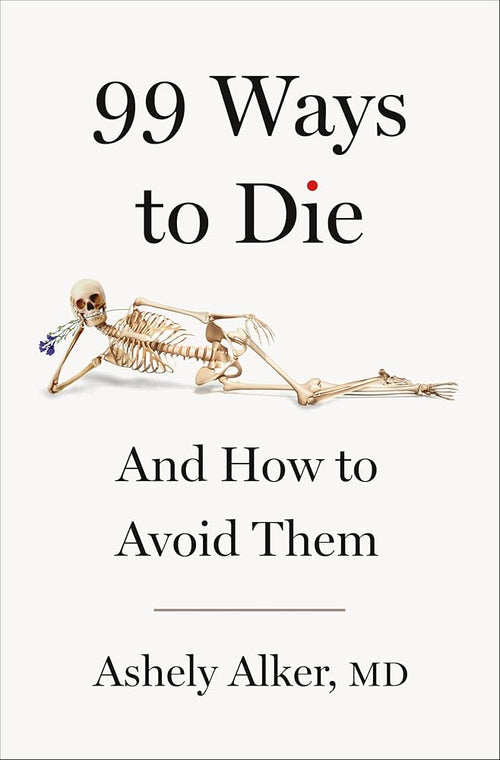 99 Ways to Die: And How to Avoid Them cover image